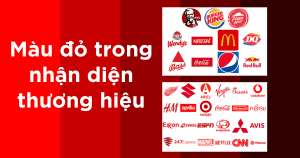 Vì sao màu đỏ được nhiều thương hiệu đình đám chọn làm bộ nhận diện?